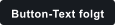 Button-Text folgt